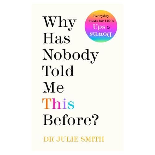 why has nobody told me this before by dr julie smith